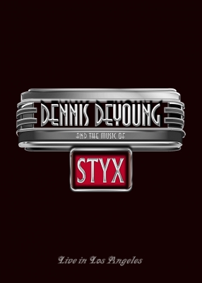 DENNIS DEYOUNG …And The Music Of Styx Live in Los Angeles (2CD  + DVD)